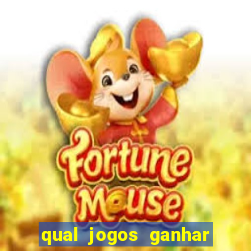 qual jogos ganhar dinheiro de verdade